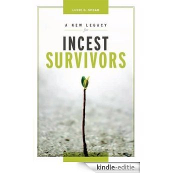 A New Legacy for Incest Survivors (English Edition) [Kindle-editie]