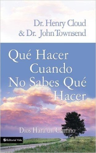 Que Hacer Cuando No Sabes Que Hacer: Dios Hara un Camino = What to Do When You Don't Know What to Do