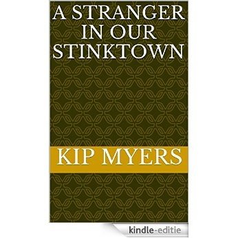 A Stranger in Our Stinktown (English Edition) [Kindle-editie]
