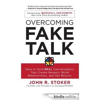 Overcoming Fake Talk: How to Hold REAL Conversations that Create Respect, Build Relationships, and Get Results [Kindle-editie] beoordelingen
