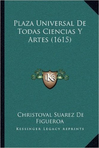 Plaza Universal de Todas Ciencias y Artes (1615)