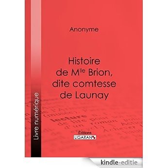 Histoire de Mlle Brion, dite comtesse de Launay (French Edition) [Kindle-editie]