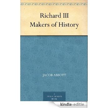 Richard III Makers of History (English Edition) [Kindle-editie]