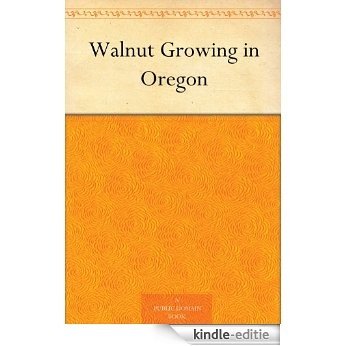 Walnut Growing in Oregon (English Edition) [Kindle-editie]
