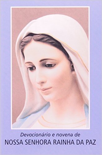 Devocionário E Novena A Nossa Senhora Rainha Da Paz