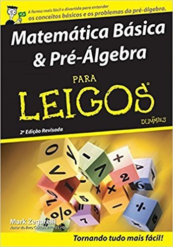 Matemática Básica E Pré-Álgebra Para Leigos