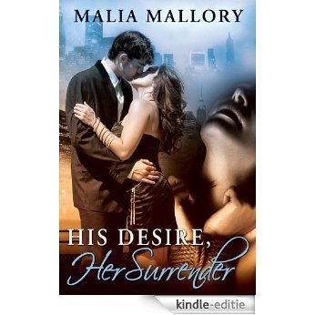 His Desire Her Surrender (Dominating Billionaires Erotic Romance #2) (Dominating BDSM Billionaires) (English Edition) [Kindle-editie]