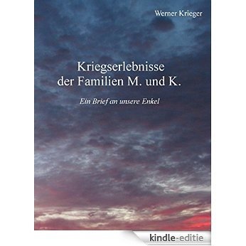 Kriegserlebnisse der Familien M. und K.: Ein Brief an unsere Enkel [Kindle-editie] beoordelingen