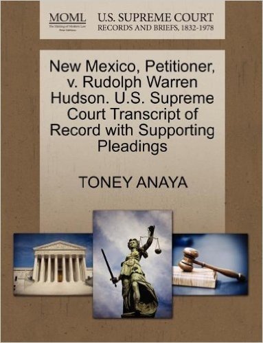 New Mexico, Petitioner, V. Rudolph Warren Hudson. U.S. Supreme Court Transcript of Record with Supporting Pleadings baixar