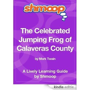 The Celebrated Jumping Frog of Calaveras County: Shmoop Study Guide [Kindle-editie]