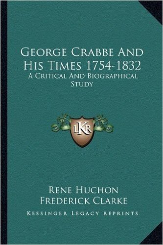 George Crabbe and His Times 1754-1832: A Critical and Biographical Study baixar