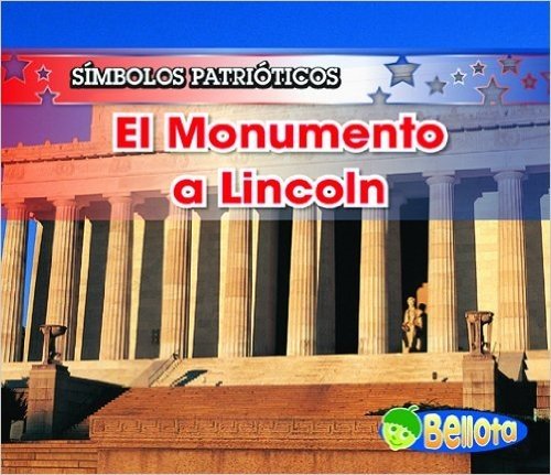 El Monumento A Lincoln = The Lincoln Memorial
