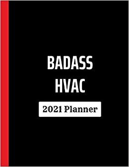 indir Badass HVAC 2021 Planner: HVAC Planner With Weekly And Monthly Overviews- 2021 One Year Calendar Gift Including Top Priorities,Daily Gratitude,Nutrition,Goals,Important Dates And Notes