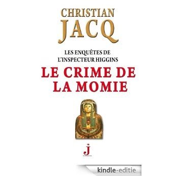 Le Crime de la momie (Les Enquêtes de l'inspecteur Higgins t. 1) (French Edition) [Kindle-editie]