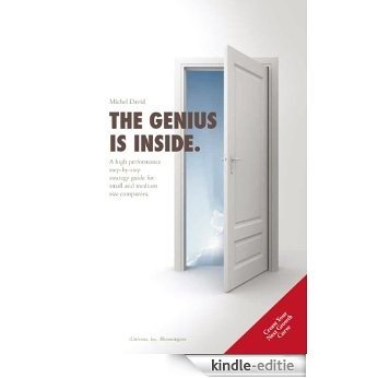 The Genius is Inside.: A high performance step-by-step strategy guide for small and medium size companies. (English Edition) [Kindle-editie]
