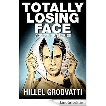 Totally Losing Face: And Other Stories (English Edition) [Kindle-editie]