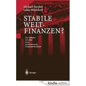 Stabile Weltfinanzen?: Die Debatte um eine neue internationale Finanzarchitektur [Kindle-editie]