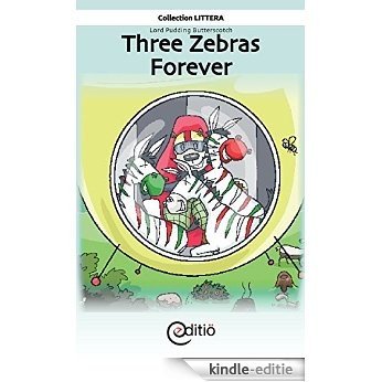 Three Zebras Forever: Lord Pudding Butterscotch [Kindle-editie]