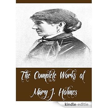 The Complete Works of Mary J. Holmes (14 Complete Works of Mary J. Holmes Including Bessie's Fortune, Cousin Maude, Darkness and Daylight, Dora Deane, ... and Sunshine, And More) (English Edition) [Kindle-editie] beoordelingen