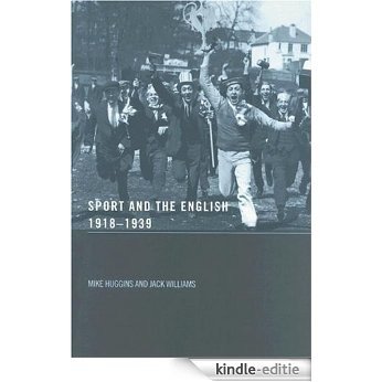 Sport and the English, 1918-1939: Between the Wars [Kindle-editie]