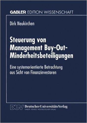 Steuerung Von Management Buy-Out-Minderheitsbeteiligungen: Eine Systemorientierte Betrachtung Aus Sicht Von Finanzinvestoren