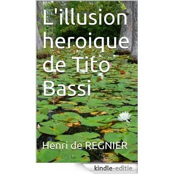 L'illusion heroique de Tito Bassi (French Edition) [Kindle-editie]