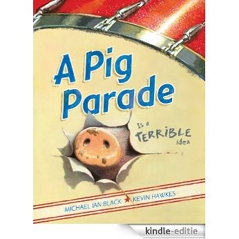 A Pig Parade Is a Terrible Idea (English Edition) [Kindle-editie]