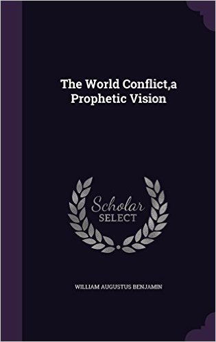 The World Conflict, a Prophetic Vision