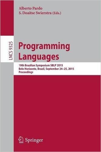 Programming Languages: 19th Brazilian Symposium Sblp 2015, Belo Horizonte, Brazil, September 24-25, 2015, Proceedings