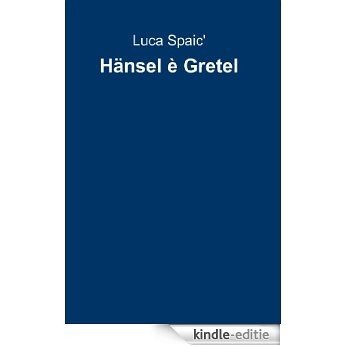 Hänsel è Gretel [Kindle-editie]
