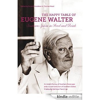 The Happy Table of Eugene Walter: Southern Spirits in Food and Drink [Kindle-editie] beoordelingen