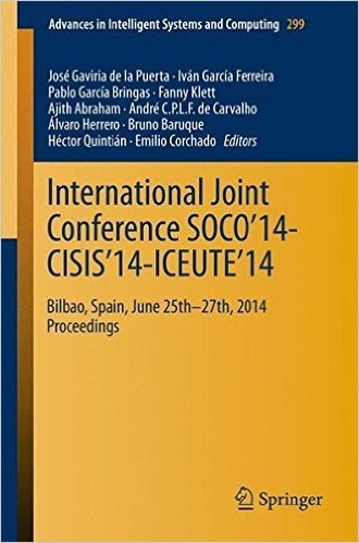 International Joint Conference Soco 14-Cisis 14-Iceute 14: Bilbao, Spain, June 25th-27th, 2014, Proceedings