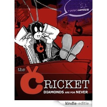 The Cricket: Diamonds Are For Never (Classic Edition for Original eReaders) (English Edition) [Kindle-editie]