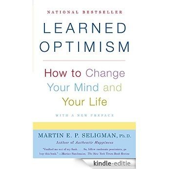 Learned Optimism: How to Change Your Mind and Your Life [Kindle-editie]