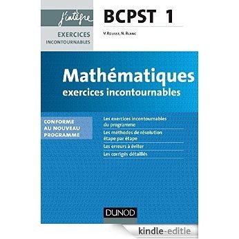 Mathématiques Exercices incontournables BCPST 1re année : nouveau programme 2013 (Concours Ecoles d'ingénieurs) (French Edition) [Print Replica] [Kindle-editie]