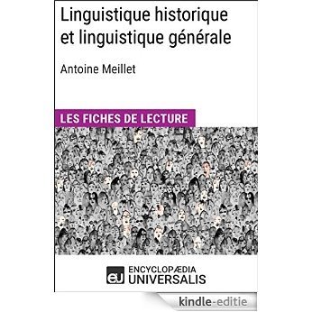 Linguistique historique et linguistique générale d'Antoine Meillet: Les Fiches de lecture d'Universalis [Kindle-editie] beoordelingen