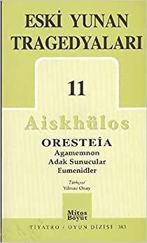 indir Eski Yunan Tragedyaları 11: Oresteia-Agamemnon-Adak Sunucular-Eumenidler