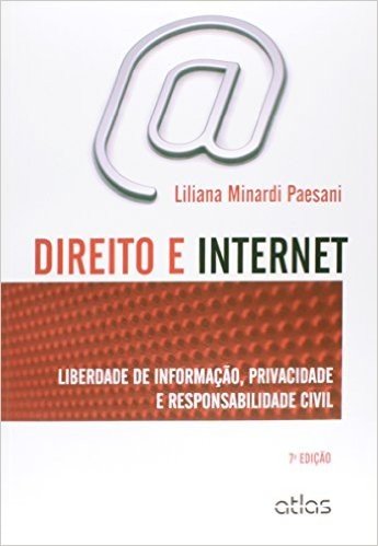 Direito e Internet. Liberdade de Informação, Privacidade e Responsabilidade Civil