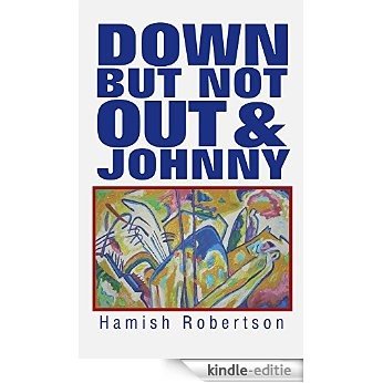 Down but Not Out & Johnny (English Edition) [Kindle-editie]