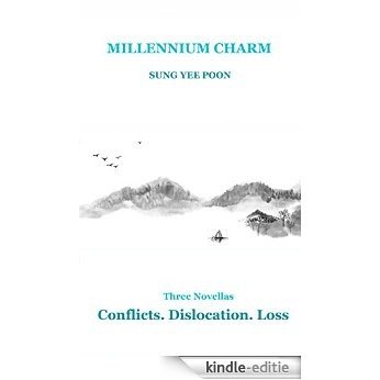 Millennium Charm: Three Novellas. Conflicts. Dislocation. Loss. (English Edition) [Kindle-editie]