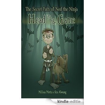 The Secret Path of Ned the Ninja: Head in the Game (English Edition) [Kindle-editie]