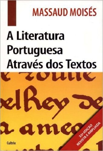 A Literatura Portuguesa Através dos Textos