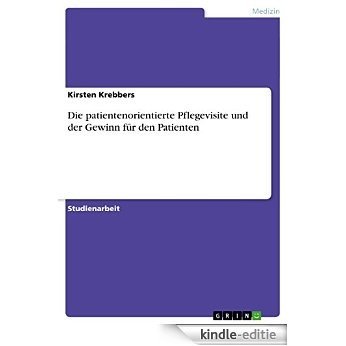 Die patientenorientierte Pflegevisite und der Gewinn für den Patienten [Kindle-editie]