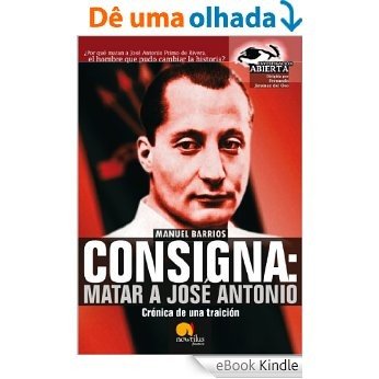 Consigna: Matar a Jose Antonio [eBook Kindle]