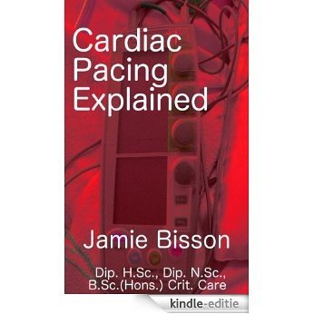 Cardiac Pacing Explained (English Edition) [Kindle-editie]