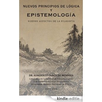 NUEVOS PRINCIPIOS DE LÓGICA Y EPISTEMOLOGÍA:NUEVOS ASPECTOS DE LA FILOSOFÍA (English Edition) [Kindle-editie]