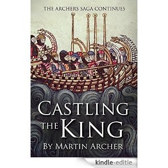 Castling The King: Action and Adventure - a medieval saga set in feudal England about a serf who rose in the years of turmoil leading up to the Magna Carta ... of English Archers Book 9) (English Edition) [Kindle-editie] beoordelingen