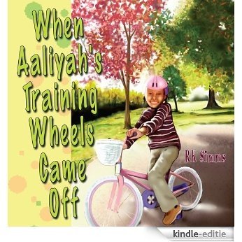 When Aaliyah's Training Wheels Came Off (English Edition) [Kindle-editie]