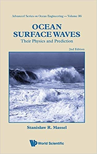 OCEAN SURFACE WAVES: THEIR PHYSICS AND PREDICTION (2ND EDITION) (Advanced Series On Ocean Engineering)