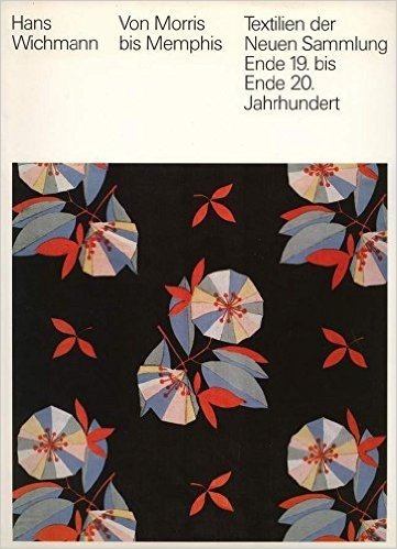 Von Morris Bis Memphis: Textilien Der Neuen Sammlung Ende 19. Bis Ende 20. Jahrhundert